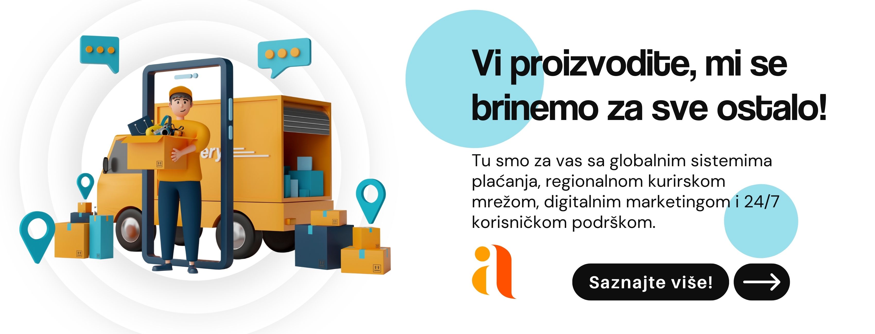 Vi proizvodite, mi se brinemo za sve ostalo!