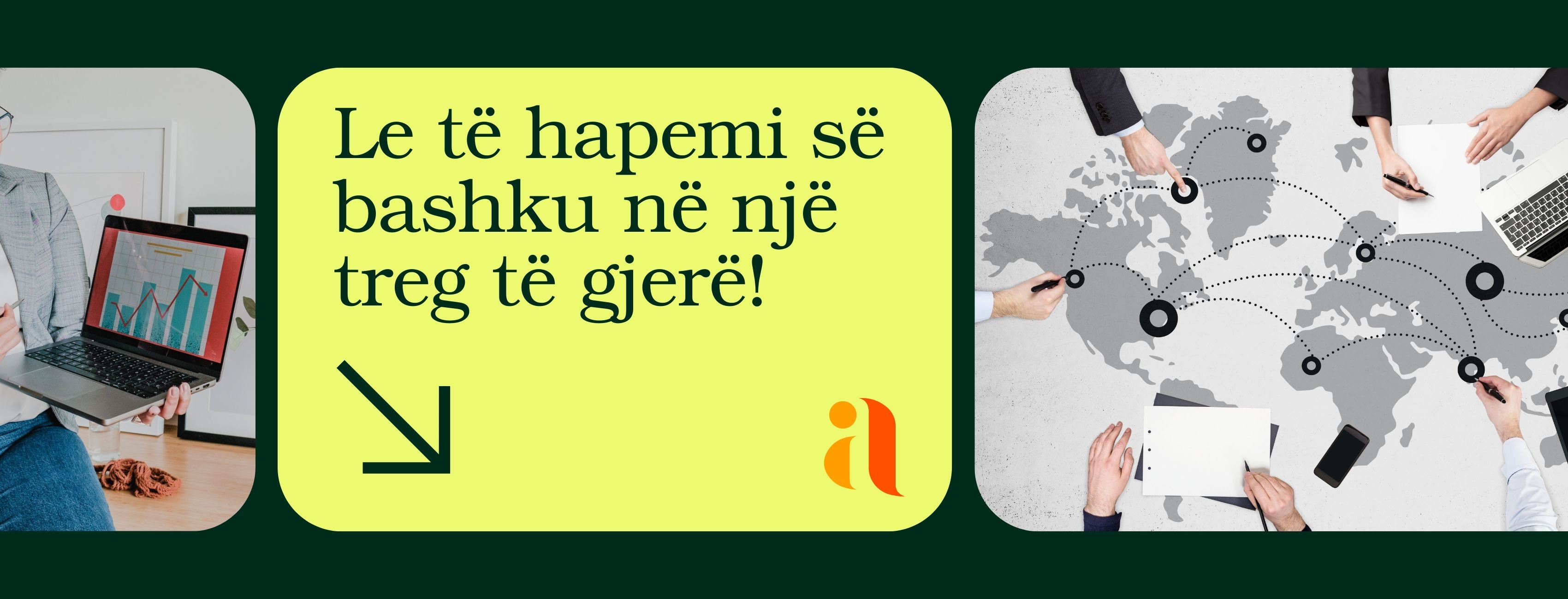 Le të hapemi së bashku në një treg të gjerë!